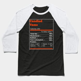 candied yams nutrition thanksgiving day T-Shirt Baseball T-Shirt